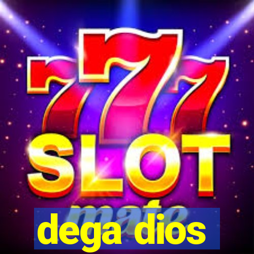 dega dios